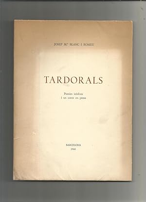 Seller image for Tardorals. Poesies indites i un conte en prosa. for sale by Librera El Crabo