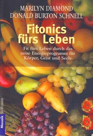 Immagine del venditore per Fitonics frs Leben - Fit frs Leben durch das neue Energieprogramm fr Krper, Geist und Seele. venduto da TF-Versandhandel - Preise inkl. MwSt.