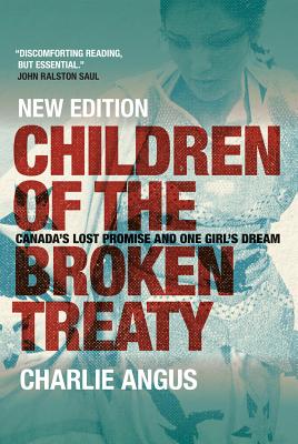 Immagine del venditore per Children of the Broken Treaty: Canada's Lost Promise and One Girl's Dream - New Edition (Paperback or Softback) venduto da BargainBookStores