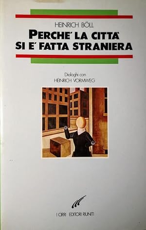 PERCHÉ LA CITTÀ SI è FATTA STRANIERA DIALOGHI CON HEINRICH VORMWEG