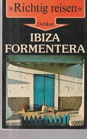 Bild des Verkufers fr Ibiza Formentera. Richtig reisen. zum Verkauf von Ant. Abrechnungs- und Forstservice ISHGW