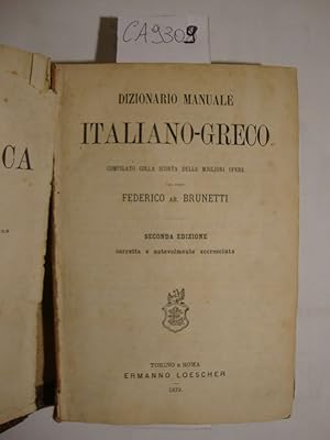 Dizionario manuale Italiano-Greco compilato colla scorta delle migliori opere dal Prof. Federico ...