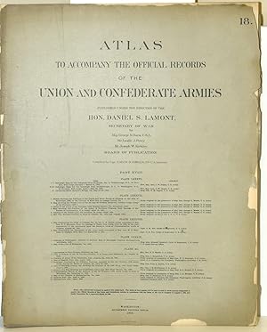 Seller image for [PART 18] ATLAS TO ACCOMPANY THE OFFICIAL RECORDS OF THE UNION AND CONFEDERATE ARMIES. PLATE LXXXVI CAMPAIGN FROM SAVANNAH TO GOLDSBOROUGH ETC. PLATE LXXXVII MINE RUN ETC. PLATE LXXXVIII SIEGE OF ATLANTA ETC. PLATE LXXXIX DEFENSES OF WASHINGTON ETC. PLATE XC APPROACHES TO NEW ORLEANS ETC. for sale by BLACK SWAN BOOKS, INC., ABAA, ILAB