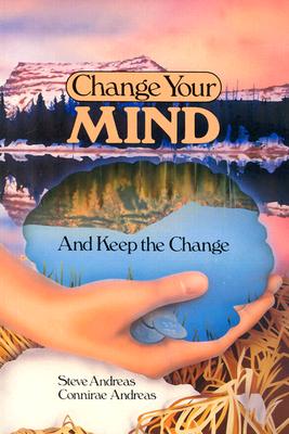 Seller image for Change Your Mind--And Keep the Change: Advanced Nlp Submodalities Interventions (Paperback or Softback) for sale by BargainBookStores