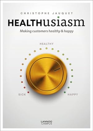 Immagine del venditore per Healthusiasm : Making Customers Healthy & Happy venduto da GreatBookPrices
