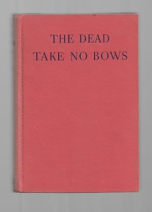 Image du vendeur pour The Dead Take No Bows mis en vente par Gyre & Gimble