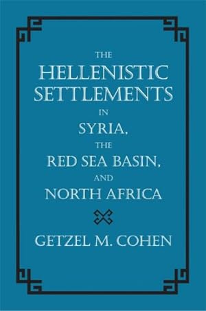 Image du vendeur pour Hellenistic Settlements in Syria, the Red Sea Basin, And North Africa mis en vente par GreatBookPrices