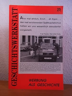 Seller image for Werbung als Geschichte. Geschichte der Werbung. Zeitschrift Geschichtswerkstatt Heft 25, Juli 1992 for sale by Antiquariat Weber