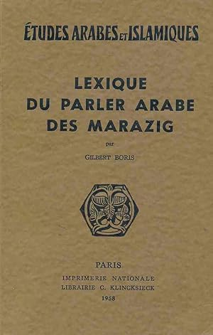 Lexique du Parler Arabe des Marazig. Études Arabes et Islamiques. Études et Documents, 1.