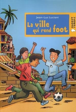 Bild des Verkufers fr La ville qui rend foot zum Verkauf von Chapitre.com : livres et presse ancienne