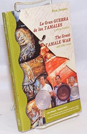 La Gran Guerra de los Tamales y otros cuentos/The Great tamale War & other tales