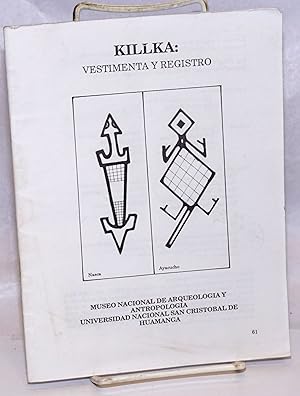 Imagen del vendedor de Killka: Vestimenta y Registro. Cuadernos Pedagogicos. No 4 - Palla - Sukulluku - Chumpi - Araranka a la venta por Bolerium Books Inc.