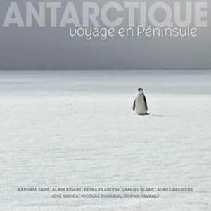 Antarctique - voyage en péninsule (4e édition)