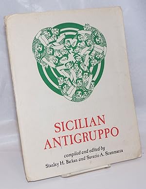Sicilian Antigruppo; compiled and edited by Stanley H. Garkan and Saverio A. Scammacca