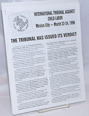 International Tribunal Against Child Labor. Mexico City - March 22-24, 1996. The Tribunal has iss...