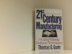 Seller image for 21st Century Manufacturing: Creating Winning Business Performance for sale by Book Broker