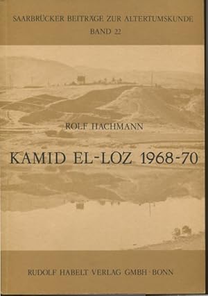 Kamin El-Loz - 1968 - 70. Saarbrücker Beiträge zur Altertumskunde Band 22.