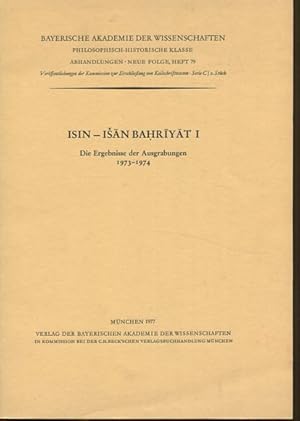 Isin-Ian-Bahriyat I - Teil: 1. - Die Ergebnisse der Ausgrabungen 1973 - 1974. Bayerische Akademie...