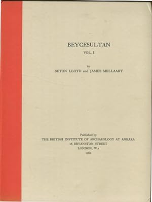 Beycesultan - Volume I. - The Chalcolithic and early Bronze Age levels. Occasional publications N...