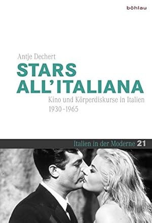 Seller image for Stars all"italiana - Kino und Krperdiskurse in Italien (1930 - 1965). Italien in der Moderne, Band 21. for sale by Antiquariat Buchseite