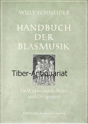 Handbuch der Blasmusik. Ein Wegweiser für Bläser und Dirigenten. Edition Schott 4203.