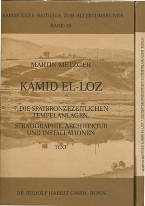 Kamin El-Loz - 7. Die spätbronzezeitlichen Tempelanlagen, Stratigraphie, Architektur und Installa...