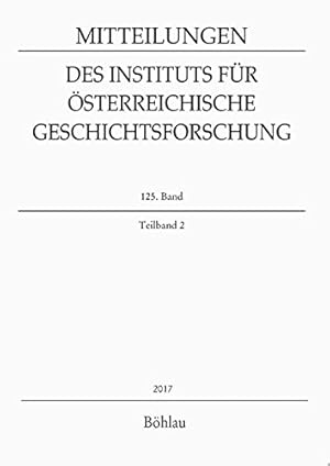 Immagine del venditore per Mitteilungen des Instituts fr sterreichische Geschichtsforschung, Band125, Teilband 2 (2017). Mitteilungen des Instituts fr sterreichische Geschichtsforschung 2. venduto da Antiquariat Buchseite