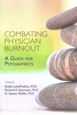 Imagen del vendedor de Combating Physician Burnout : A Guide for Psychiatrists a la venta por GreatBookPrices