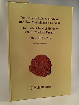 Bild des Verkufers fr Die Hohe Schule zu Herborn und ihre Medizinische Fakultt - 1584 - 1817 - 1984 /The High School of Herborn and its Medical Faculty - 1584 - 1817 - 1984 zum Verkauf von ANTIQUARIAT Franke BRUDDENBOOKS