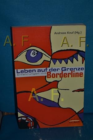 Bild des Verkufers fr Leben auf der Grenze : Erfahrungen mit Borderline. Andreas Knuf (Hg.) / Edition Balance zum Verkauf von Antiquarische Fundgrube e.U.