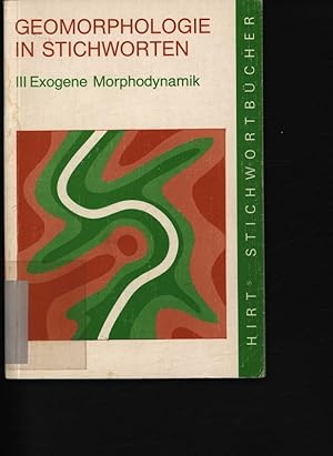 Seller image for Geomorphologie in Stichworten : Beitrge zur allgemeinen Geographie / 3 Exogene Morphodynamik : Karstmorphologie, glazialer Formenschatz, Kstenformen. for sale by Antiquariat Bookfarm