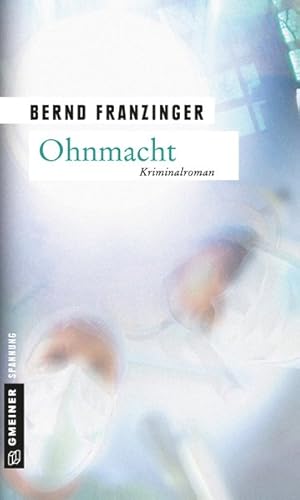 Bild des Verkufers fr Ohnmacht: Tannenbergs dritter Fall (Kriminalromane im GMEINER-Verlag) zum Verkauf von Gerald Wollermann