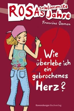 Imagen del vendedor de Wie berlebe ich ein gebrochenes Herz? (Rosas schlimmste Jahre, Band 3) a la venta por Gabis Bcherlager