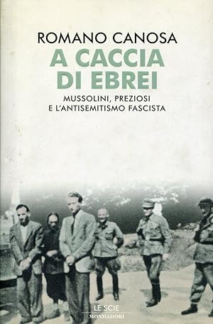 Bild des Verkufers fr A caccia di ebrei. Mussolini, Preziosi e l'antisemitismo fascista zum Verkauf von Studio Bibliografico Marini