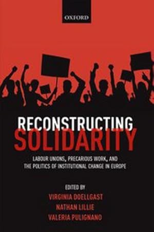 Immagine del venditore per Reconstructing Solidarity : Labour Unions, Precarious Work, and the Politics of Institutional Change in Europe venduto da GreatBookPrices