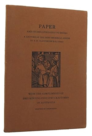 Bild des Verkufers fr PAPER AND ITS RELATIONSHIP TO BOOKS. A lecture of the Dent Memorial Series zum Verkauf von Kay Craddock - Antiquarian Bookseller