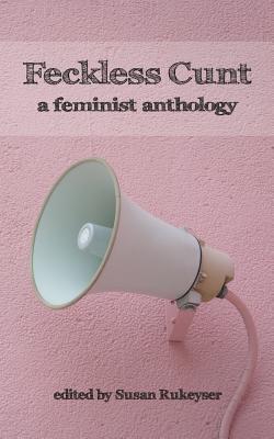 Seller image for Feckless Cunt: A Feminist Anthology (Paperback or Softback) for sale by BargainBookStores