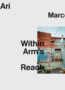 Ari Marcopoulos: Within Arm's Reach