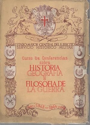 Imagen del vendedor de CURSO DE CONFERENCIAS SOBRE HISTORIA, GEOGRAFIA Y FILOSOFIA DE LA GUERRA. PRIMER CURSO DE CONFERENCIAS.-1944. a la venta por Librera Javier Fernndez