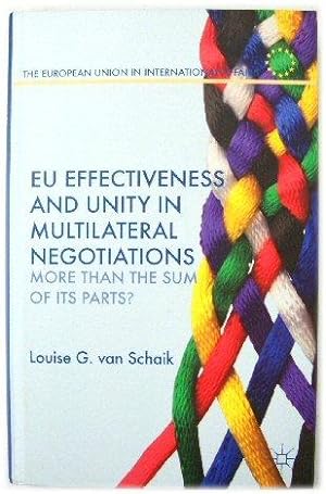 Bild des Verkufers fr EU Effectiveness and Unity in Multilateral Negotiations: More Than the Sum of Its Parts? zum Verkauf von PsychoBabel & Skoob Books