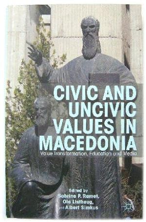 Bild des Verkufers fr Civic and Uncivic Values in Macedonia: Value Transformation, Education and Media zum Verkauf von PsychoBabel & Skoob Books