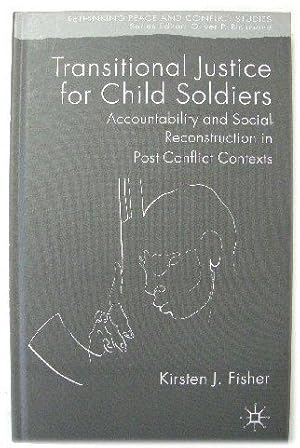 Bild des Verkufers fr Transitional Justice for Child Soldiers: Accountability and Social Reconstruction in Post-Conflict Contexts zum Verkauf von PsychoBabel & Skoob Books
