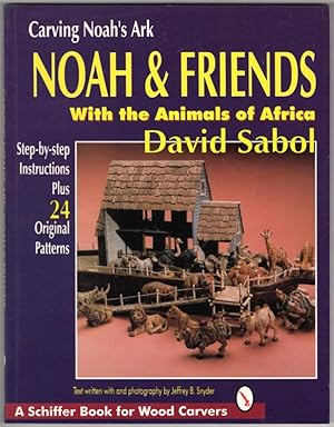 Imagen del vendedor de Carving Noah's Ark: Noah and Friends With the Animals of Africa a la venta por Lake Country Books and More