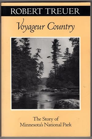 Voyageur Country: The Story of Minnesotaâ  s National Park (Fesler-Lampert Minnesota Heritage)