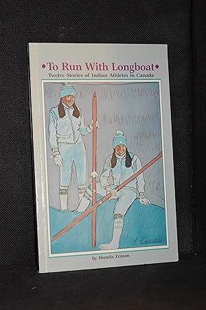 Bild des Verkufers fr To Run with Longboat: Twelve Stories of Indian Athletes in Canada zum Verkauf von Burton Lysecki Books, ABAC/ILAB