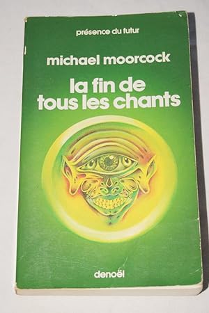 Seller image for LA FIN DE TOUS LES CHANTS for sale by Librairie RAIMOND