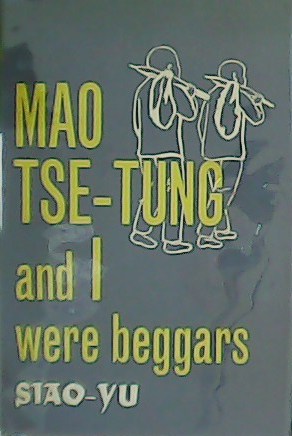 Imagen del vendedor de Mao Tse-Tung and i were beggars. a la venta por Librera y Editorial Renacimiento, S.A.
