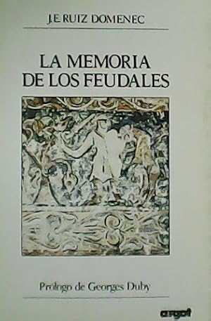 Imagen del vendedor de La memoria de los feudales. Prlogo de Georges Duby. a la venta por Librera y Editorial Renacimiento, S.A.