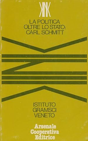 La politica oltre lo stato: Carl Schmitt.