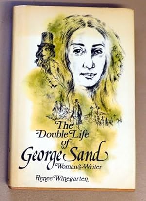 The Double Life of George Sand: Woman and Writer